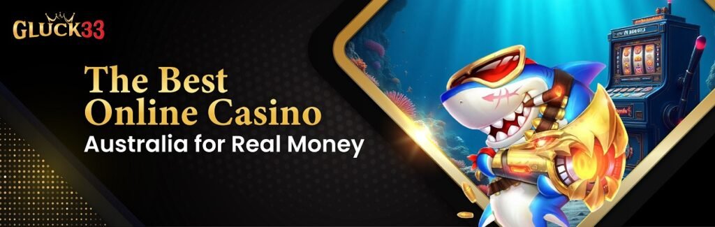 Gluck33 - The Best Online Casino Australia for Real Money